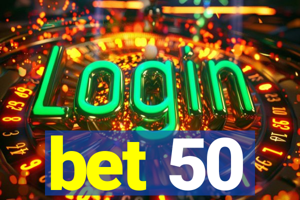 bet 50